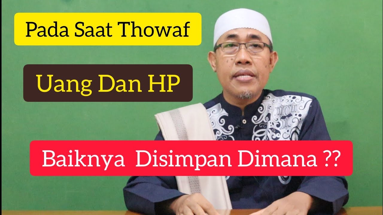 Pada Saat Thowaf Uang Dan Hand Phone Baiknya Di Simpan Dimana,,?/Daftar Umroh WA 0812 99 86 102