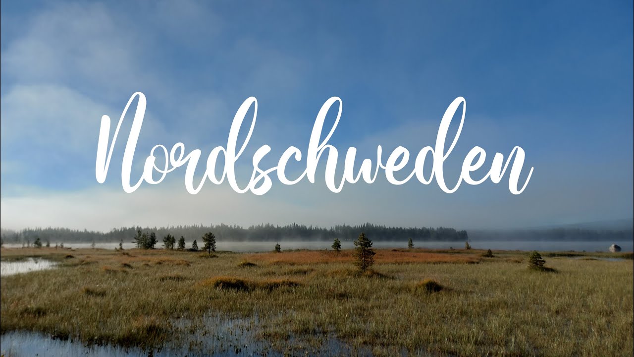 Hej Nordschweden - Mit dem Wohnmobil nach Lappland