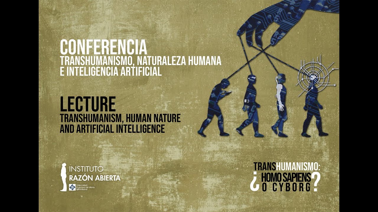 CONFERENCIA – Transhumanismo, Naturaleza Humana e Inteligencia Artificial.