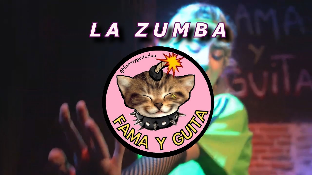 FAMA Y GUITA - La Zumba