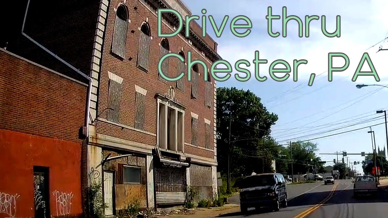 A DRIVE THRU CHESTER, PA - FROM WEST SIDE TO EAST SIDE -