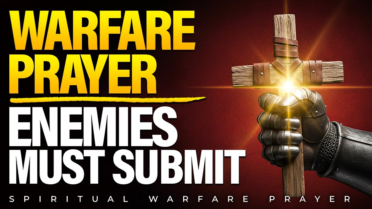 This Prayer Will Attack Your Enemies And Make Them Bow To Their Feet | Warfare Prayers
