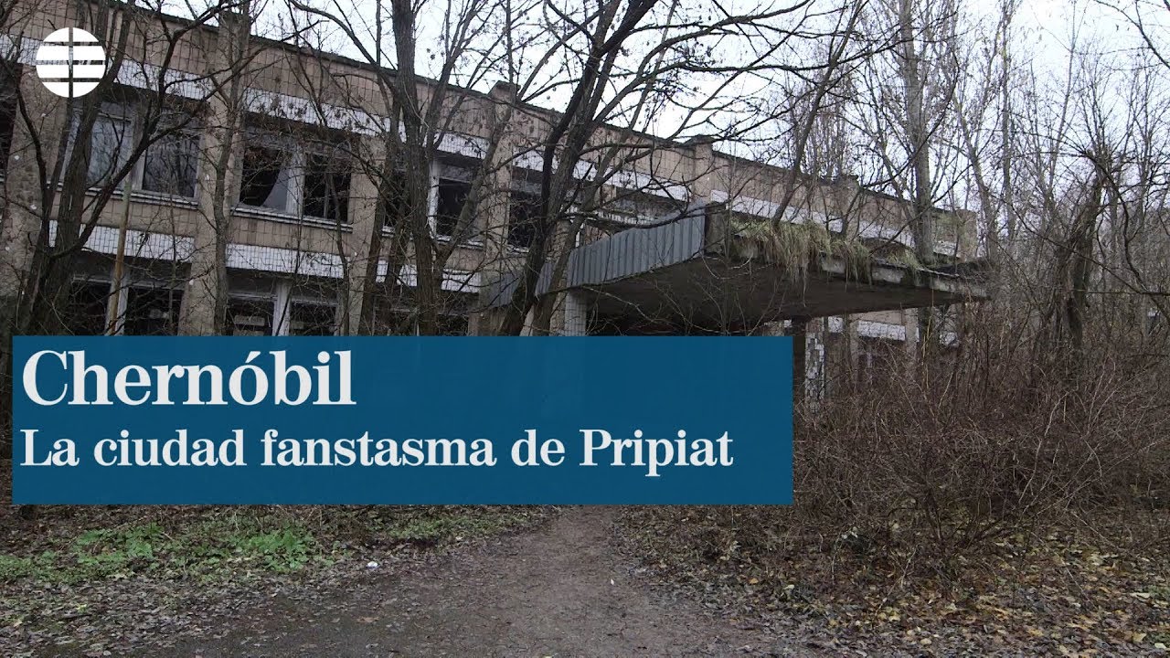 Chernóbil: Pripiat, una ciudad fantasma