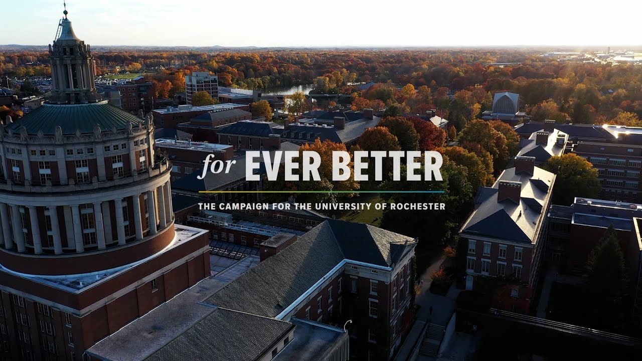 For Ever Better: The Campaign for the University of Rochester
