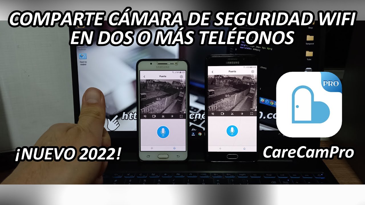 Compartir Cámara de Seguridad Wifi en Dos o Más Teléfonos con la APP CARECAMPRO 😎¡NUEVO 2022!