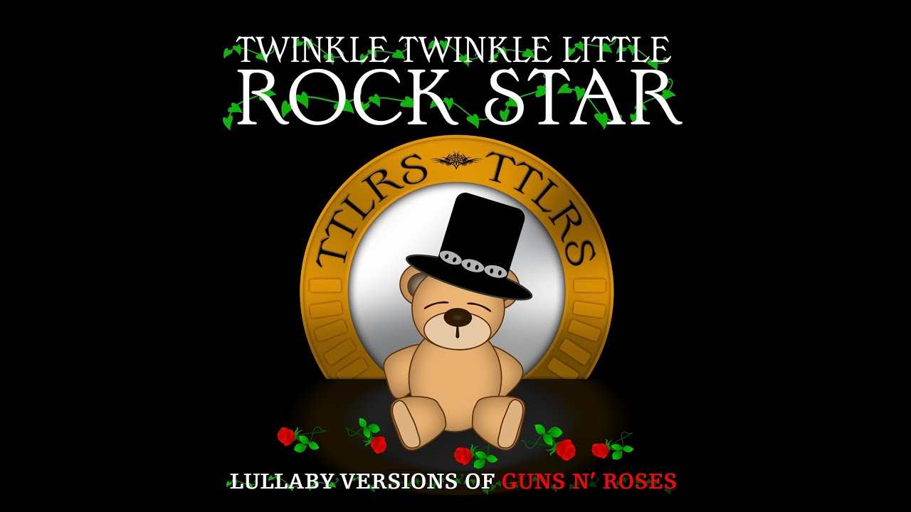 Sweet Child O' Mine Lullaby Versions of Guns N' Roses by Twinkle Twinkle Little Rock Star