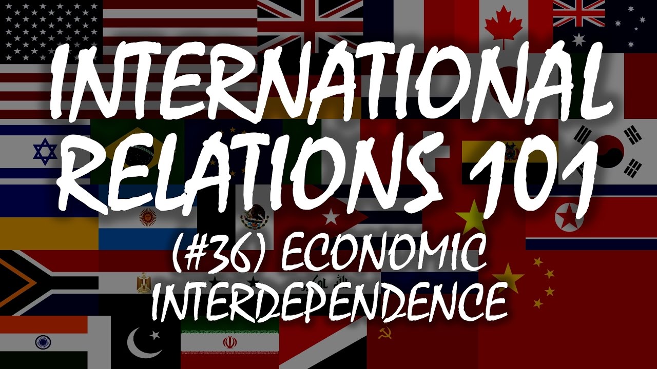 International Relations 101 (#36): Trade and Economic Interdependence
