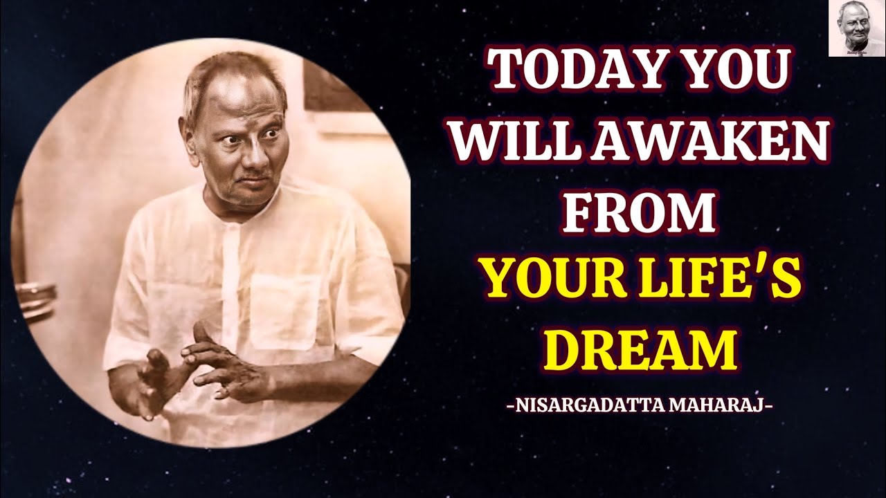 Today You Will Awaken From Your Life's Dream – No One Else Here – Nisargadatta Maharaj Wisdom