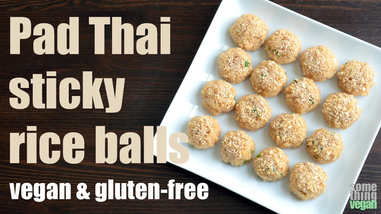 Pad Thai sticky rice balls (vegan & gluten-free) Something Vegan