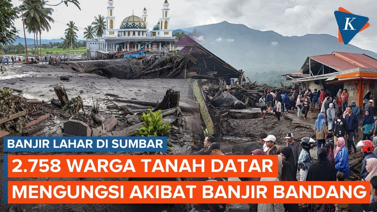 Banjir Lahar Gunung Marapi Sumbar Membuat 2.758 Warga Tanah Datar Mengungsi