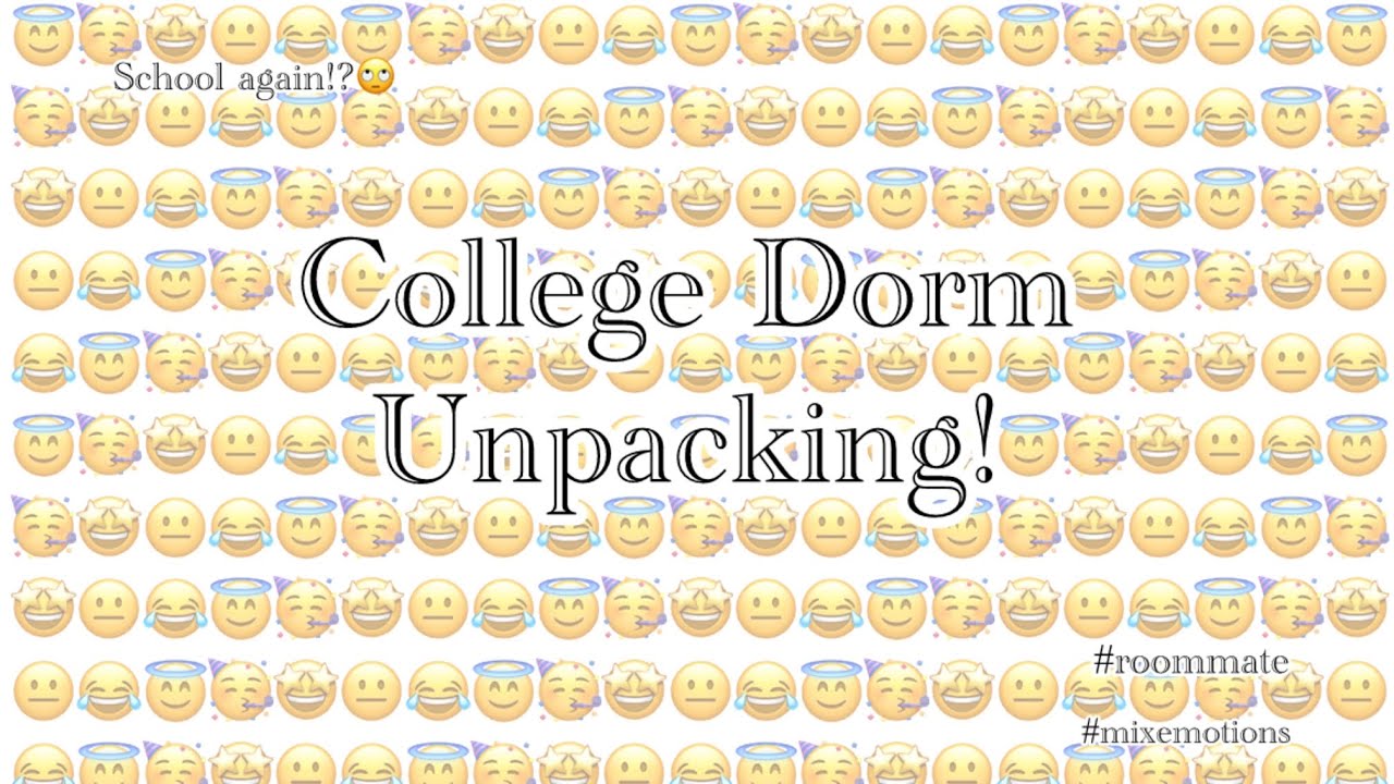 Upacking in my College dorm!