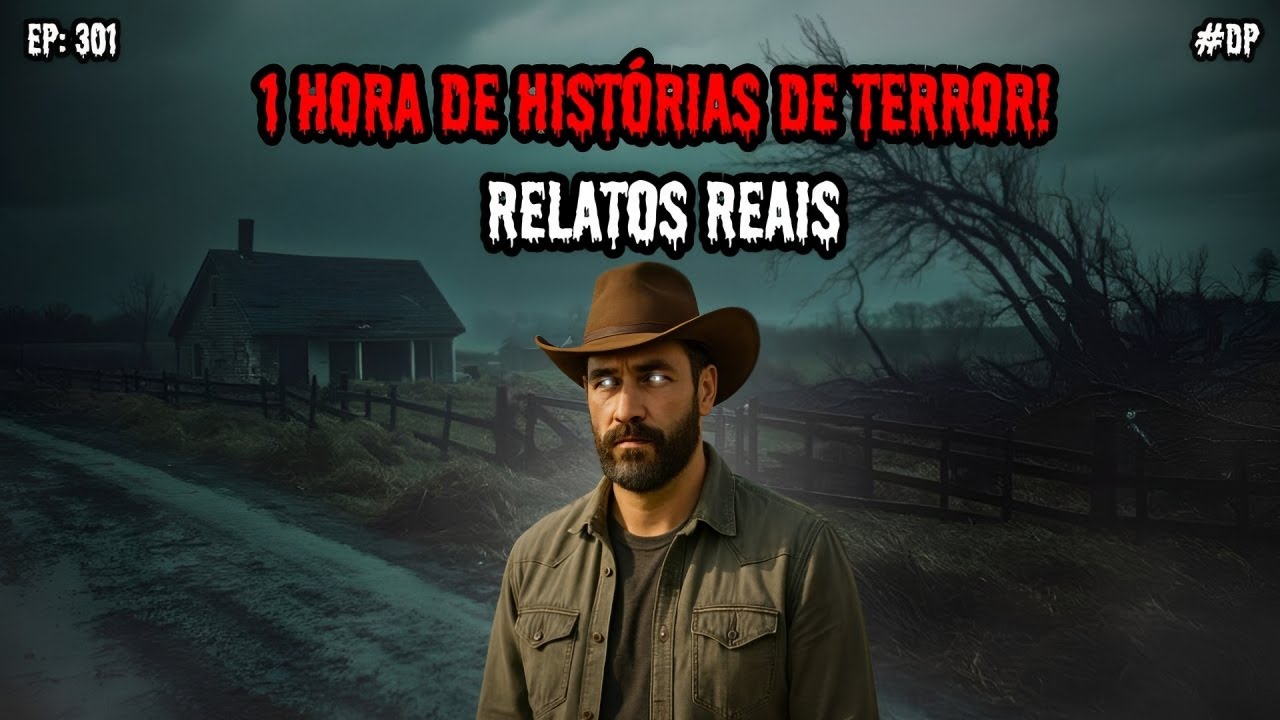 1 HORA DE TERROR - 3 RELATOS REAIS | EP.301 #dp
