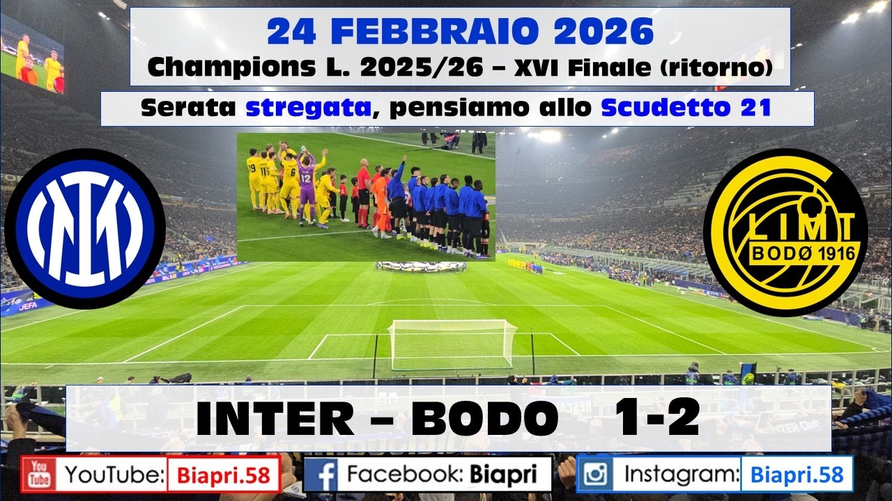 24.02.2026 INTER-BODO 1-2  **Serata Stregata, pensiamo allo SCUDETTO 21**  (Video Biapri)