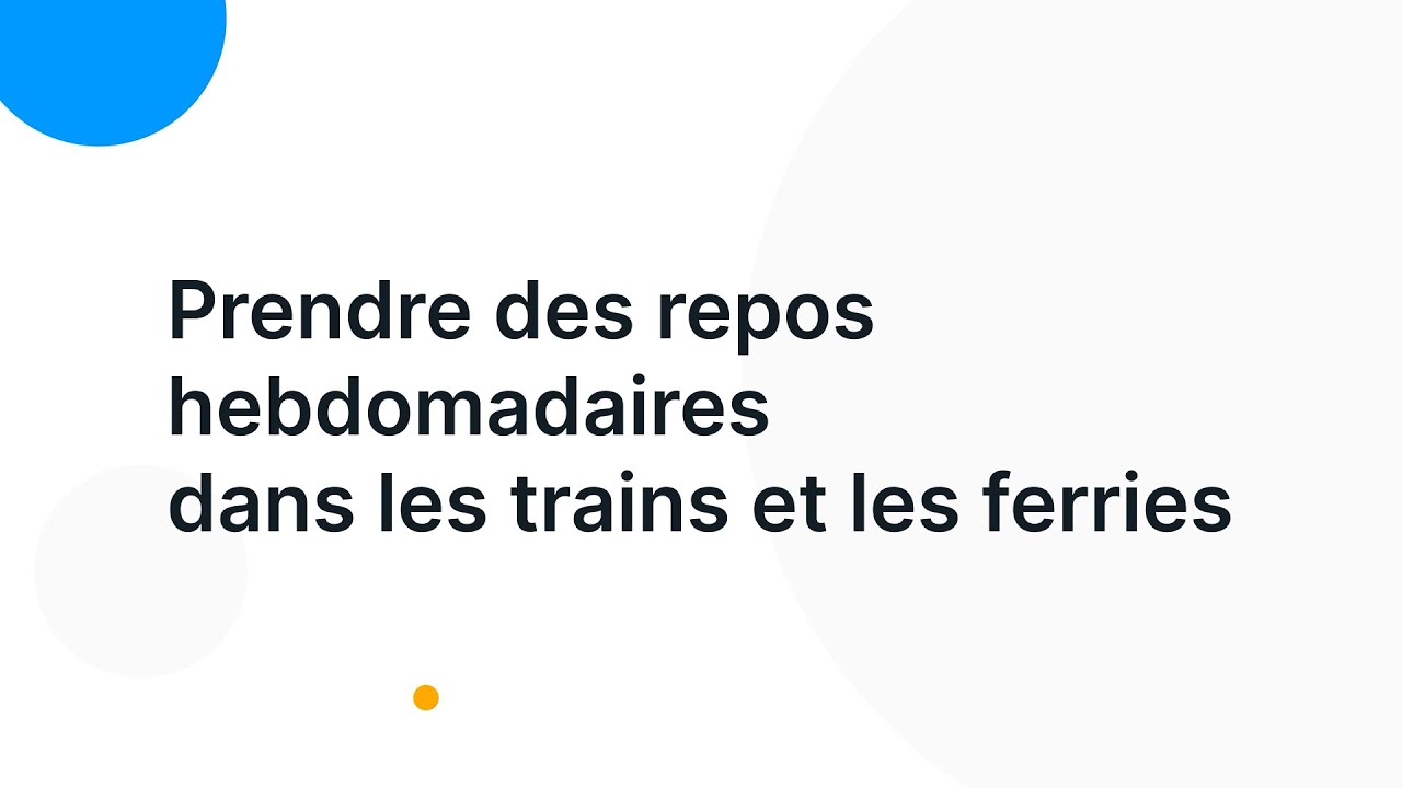 Pack Mobilité : Repos hebdomadaires sur les trains et les ferries