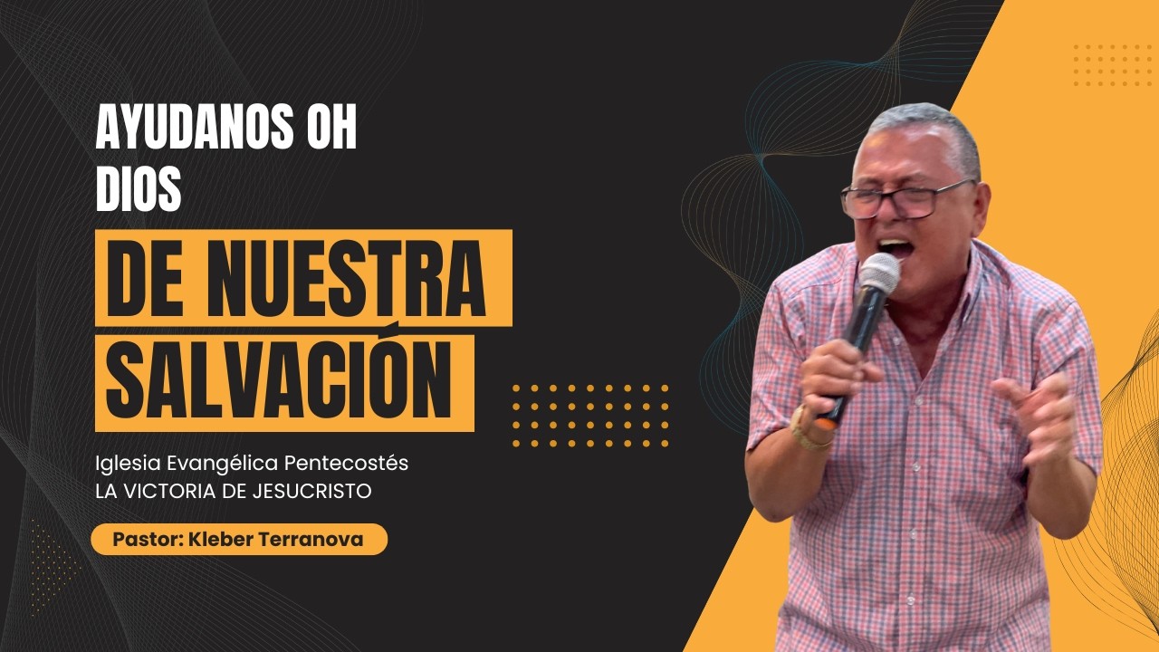 Ayúdanos oh Dios de nuestra salvación | Pastor: Kleber Terranova | LA VICTORIA DE JESUCRISTO