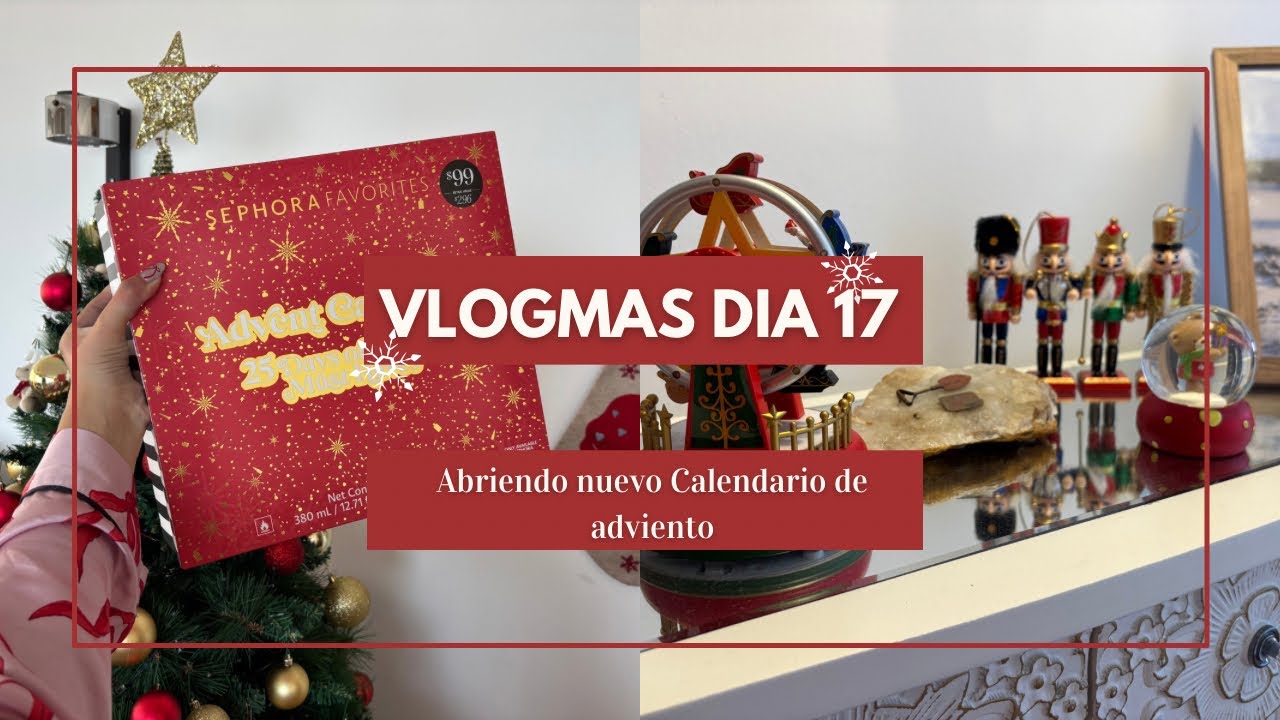 Vlogmas día 17 🎄Nuevo calendario de adviento❤️