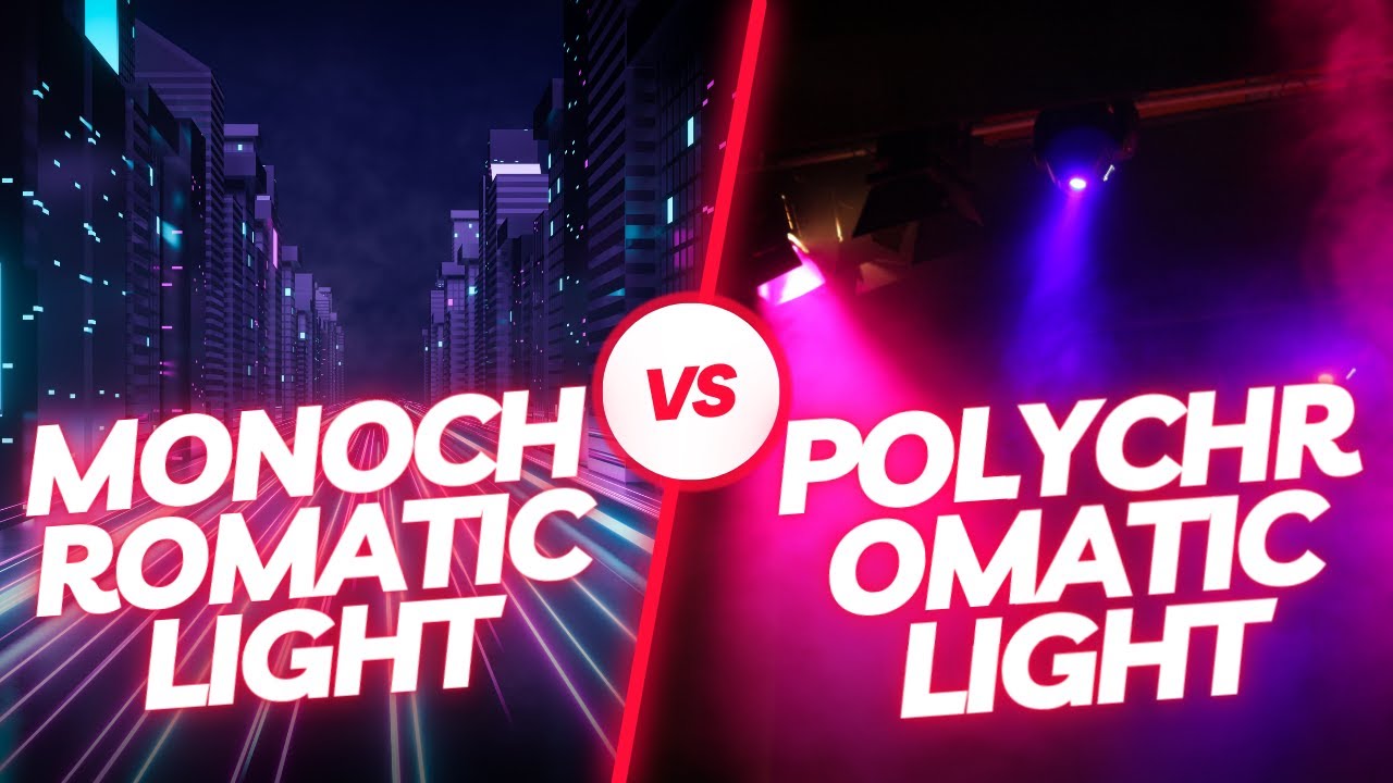 What is Monochromatic Light and Polychromatic Light in Physics