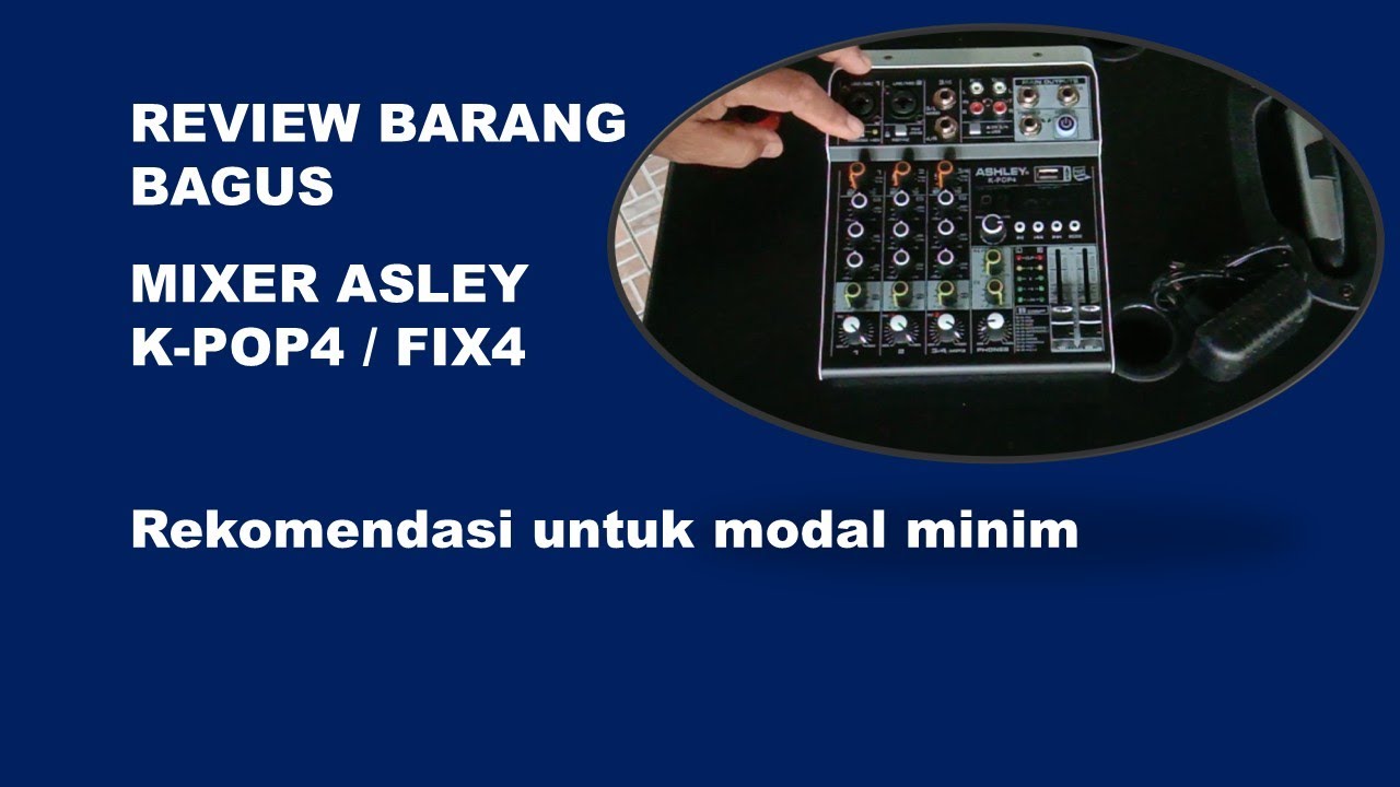 MIXER MINI ASLEY K-POP4 - REVIEW MEMUASKAN