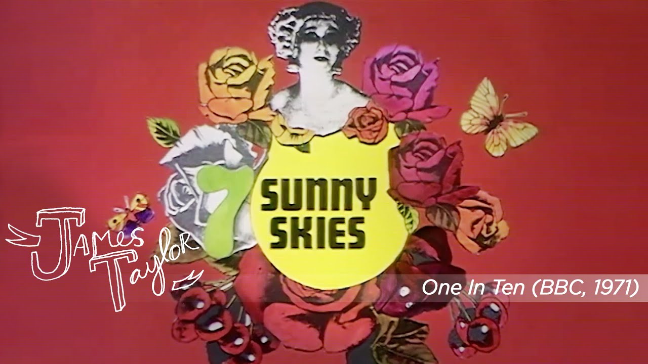 James Taylor - Sunny Skies (One In Ten, 9/8/71)