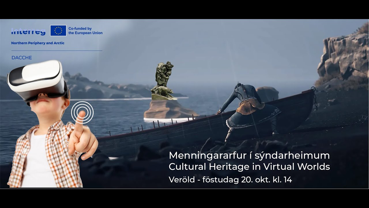 Menningararfur &iacute; s&yacute;ndarheimum: Cultural Heritage in Virtual Worlds. [live recording :unedited]