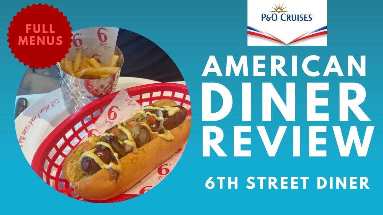 6TH STREET DINER - P&O Cruises Arvia - full guide  full menus