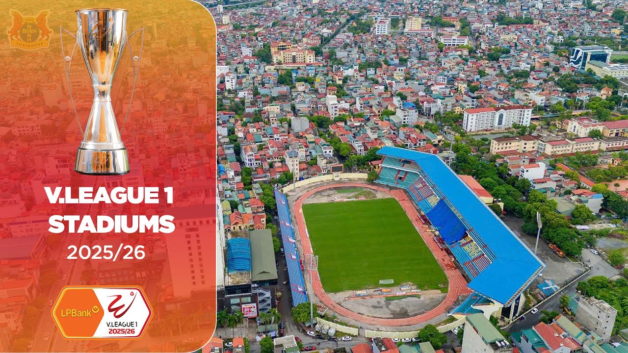 TỔNG QUAN VỀ 13 SVĐ TẠI V.LEAGUE 1 2025/26