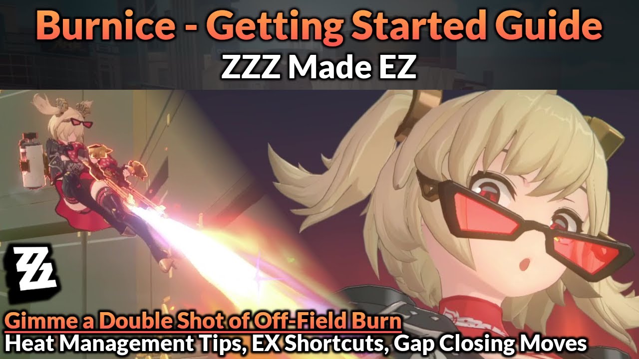 Burnice Getting Started Guide (Main Mechanics, Builds, Teams, & Bonus Tips) | ZZZ Made EZ
