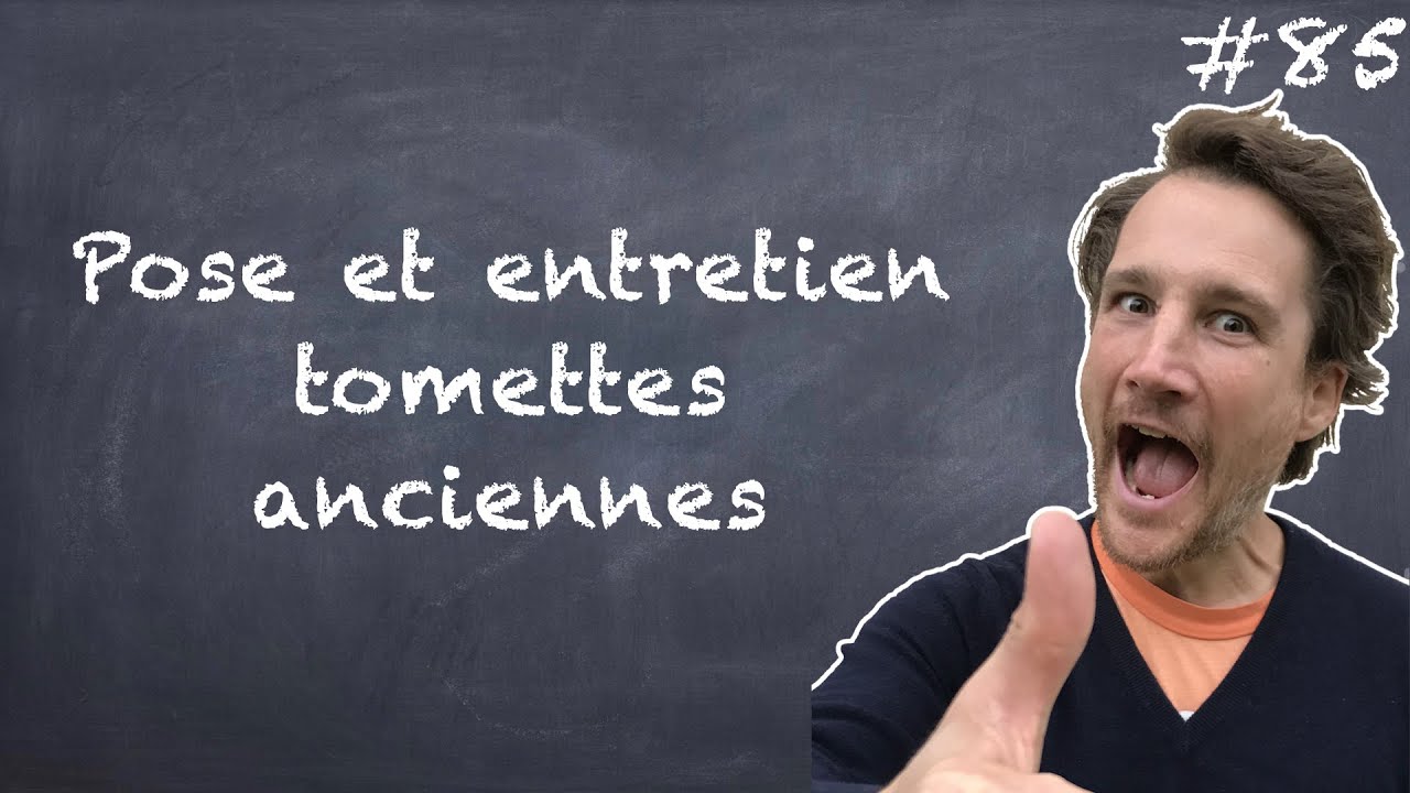 Pose et entretien de tomettes anciennes NLAB #85