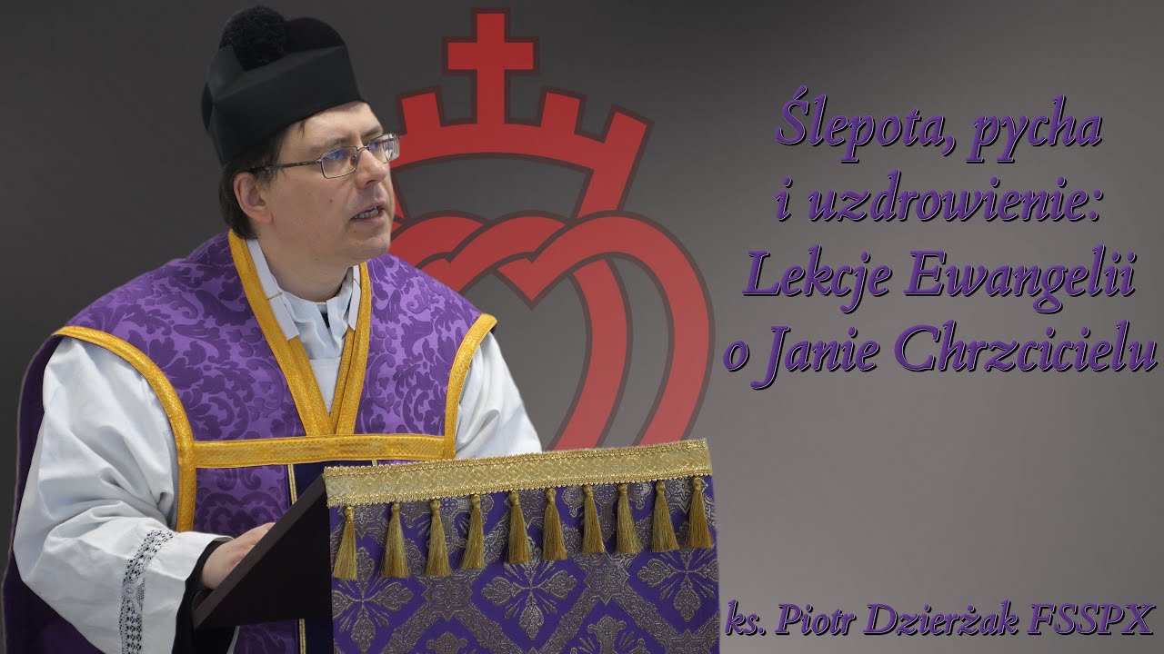 Ślepota, pycha i uzdrowienie: Lekcje Ewangelii o Janie Chrzcicielu