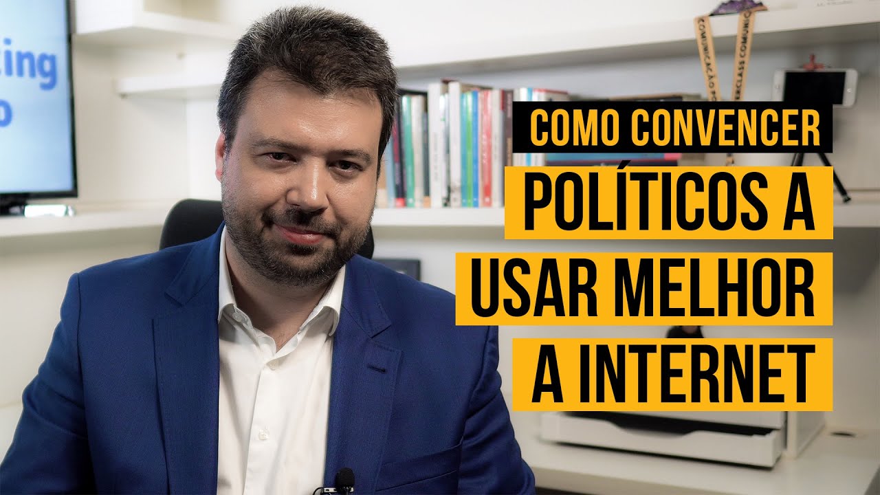 Como mostrar a um político que a internet pode ser melhor utilizada na comunicação com eleitores