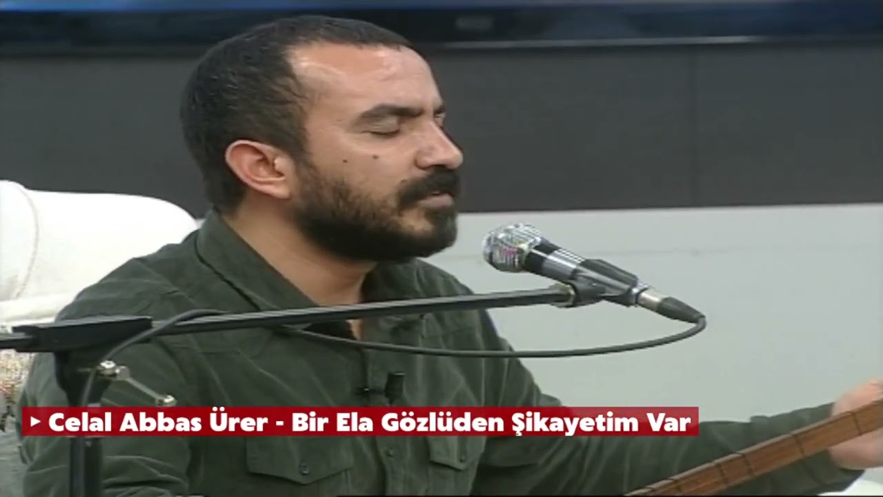 Celal Abbas Ürer - Bir Ela Gözlüden Şikayetim Var