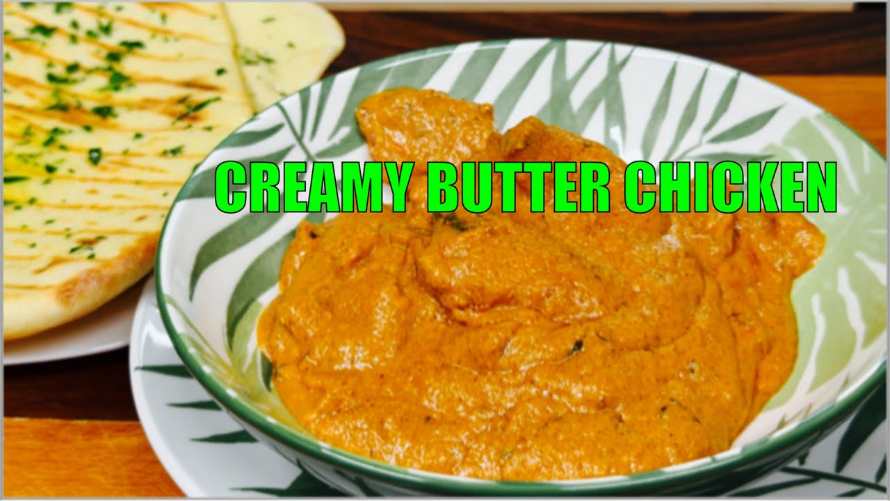 Homemade Butter Chicken | Creamy Indian Curry with Garlic Naan