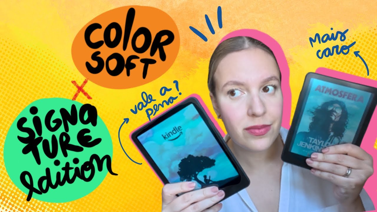KINDLE COLORSOFT X KINDLE COLORSOFT SIGNATURE EDITION: QUAIS AS DIFERENÇAS ENTRE ELES? 