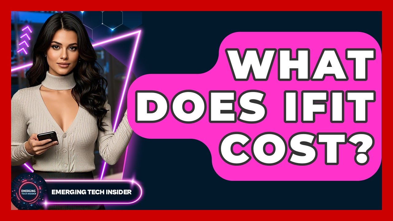 What Does IFit Cost? - Emerging Tech Insider