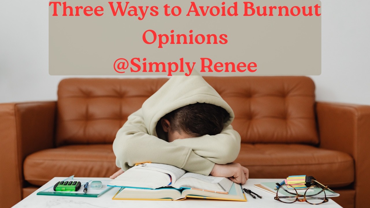 3 Ways to Avoid Burnout -- Opinions #burnout #burnoutrecovery #burnoutprevention