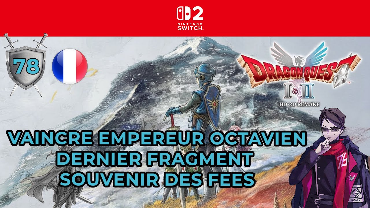 FR 78 - VAINCRE EMPEREUR OCTAVIEN - 7E FRAGMENT SOUVENIR DES FEES -  DRAGON QUEST I&II HD2D
