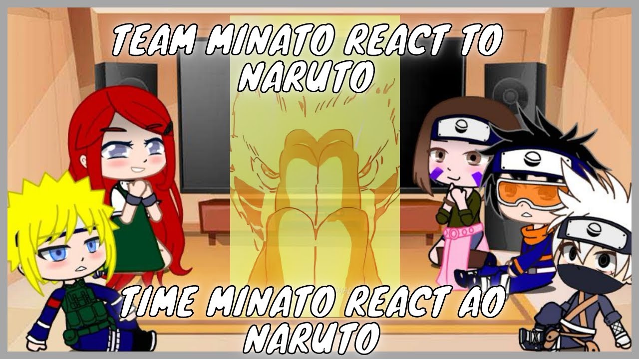 Team Minato React to Naruto || Time Minato + Kushina React ao Naruto || Top Animes || gacha club
