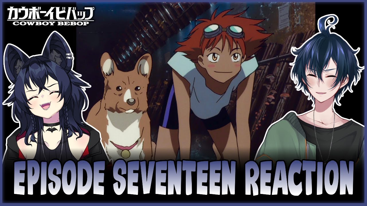 It's a Classic Ed/Ein Mess Around! - Cowboy Bebop Ep. 17 - Vtubers React