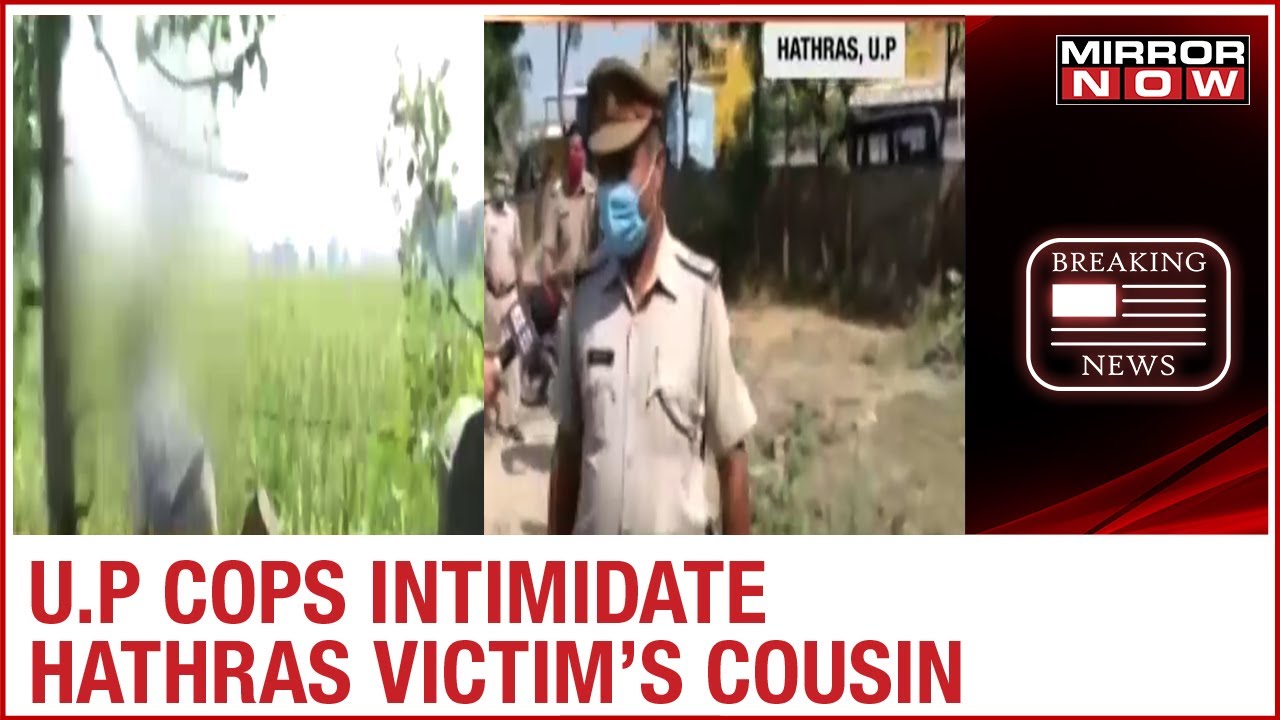 Hathras gang-rape horror: UP cops try to intimidate victim&rsquo;s cousin; media entry barred