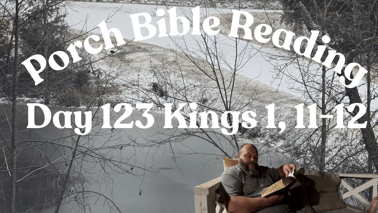 Day 123 Bible Reading / Kings 1,11-12