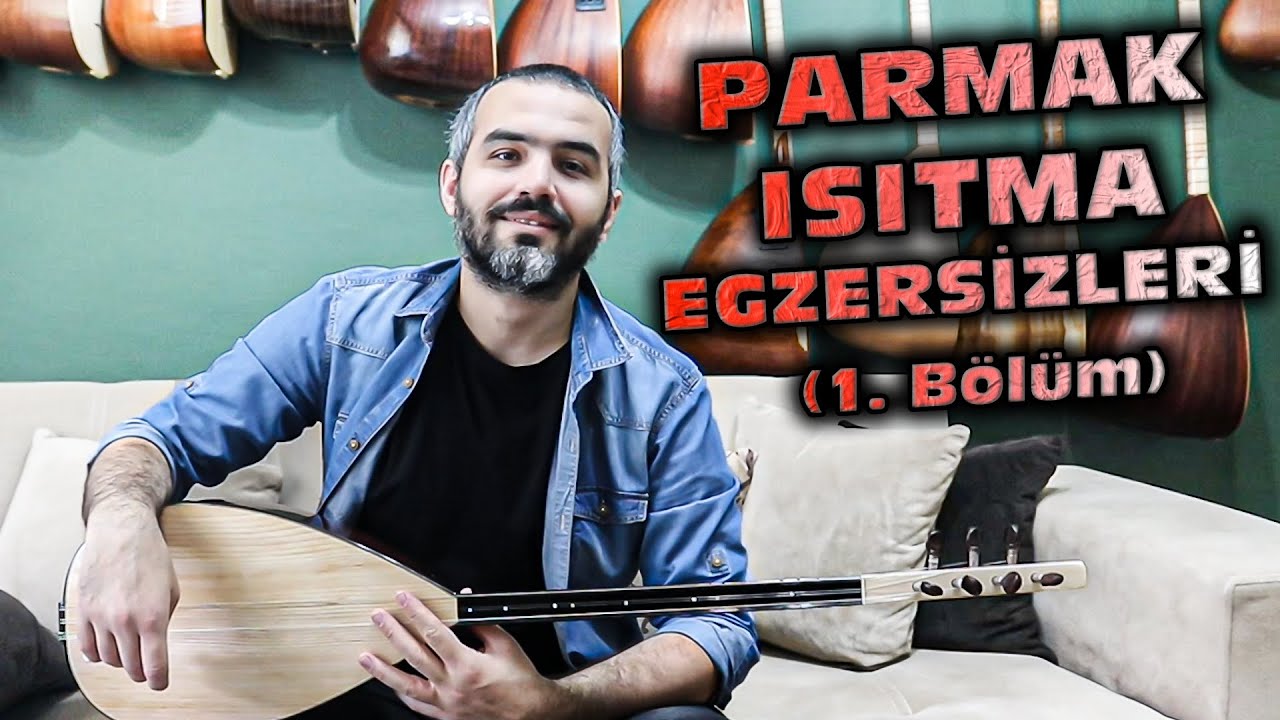Parmak Isıtma Egzersizler 1. Bölüm - Gökhan KARAKAYA