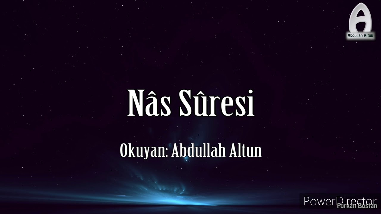 Abdullah Altun - Nas, Felak, Ayetel K&uuml;rsi
