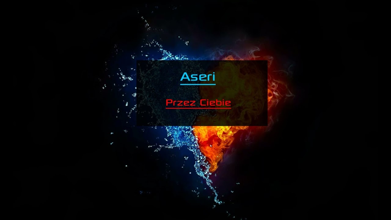 Aseri - Przez Ciebie REUPLOAD
