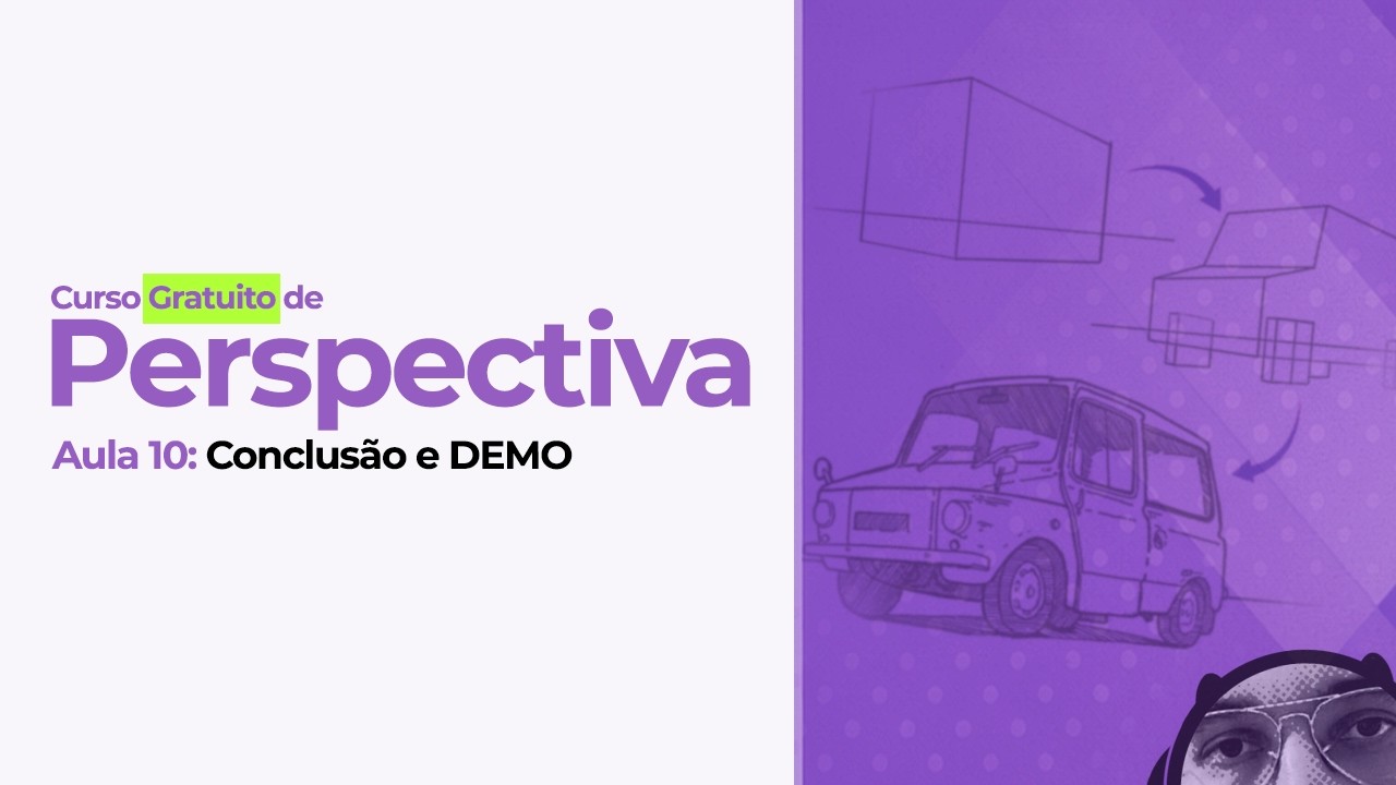 Curso de Perspectiva para Iniciantes # 10 - Agradecimentos e DEMO