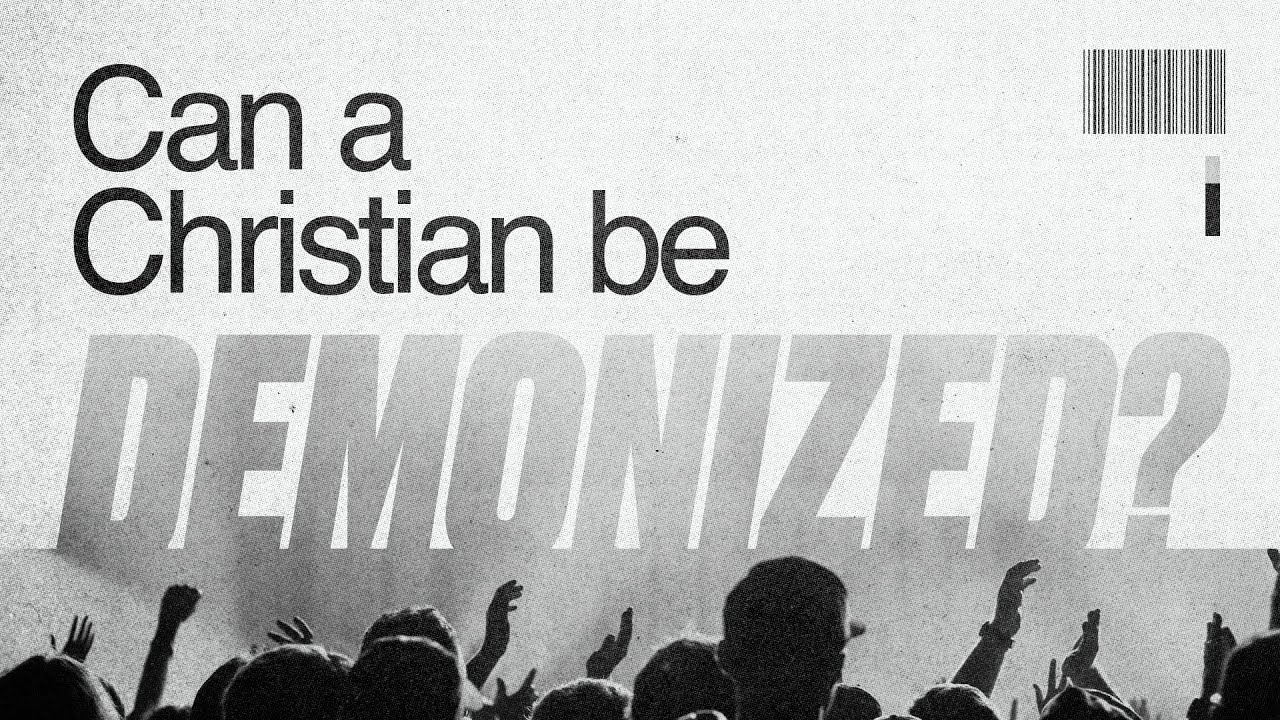 Can a Christian Be Demonized? | Pastor Asher Webber