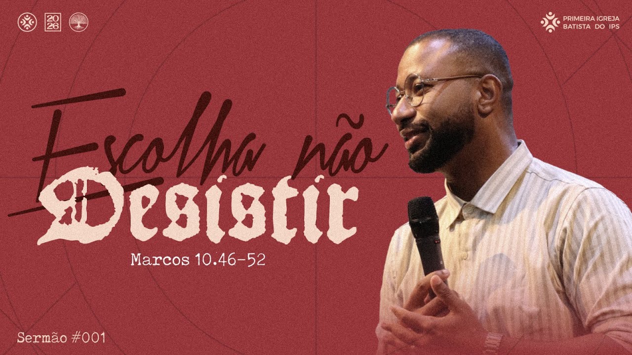 ESCOLHA NÃO DESISTIR - MARCOS 10:46-52 | PR. WILLIAM PESSANHA | DOMINGO- NOITE 19H | 31.01.26