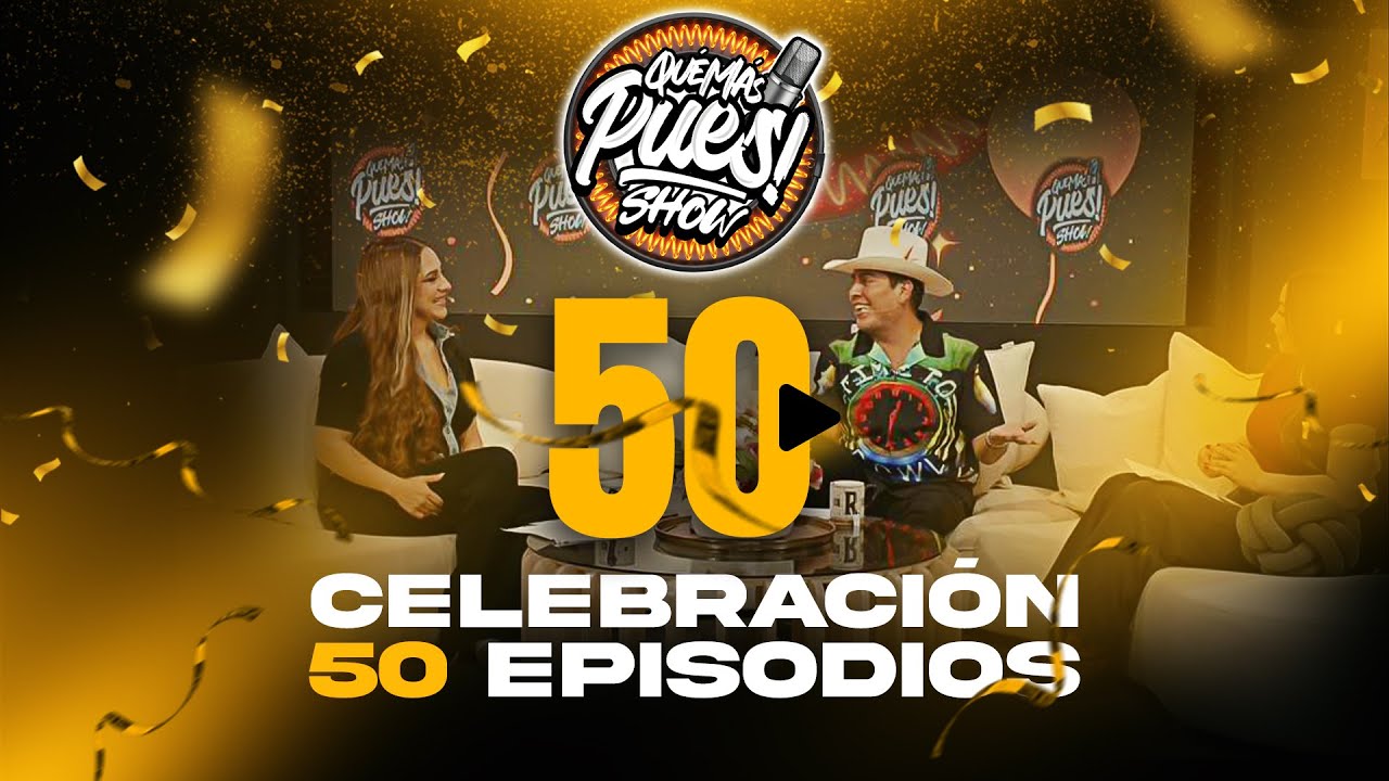50 Episodios de Que Mas Pues Show!