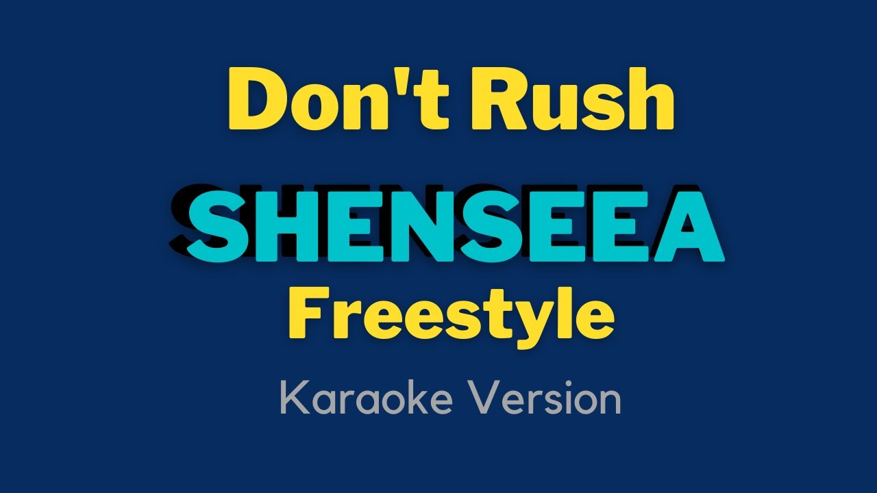 Shenseea - Don't Rush/Freestyle (Karaoke Version)