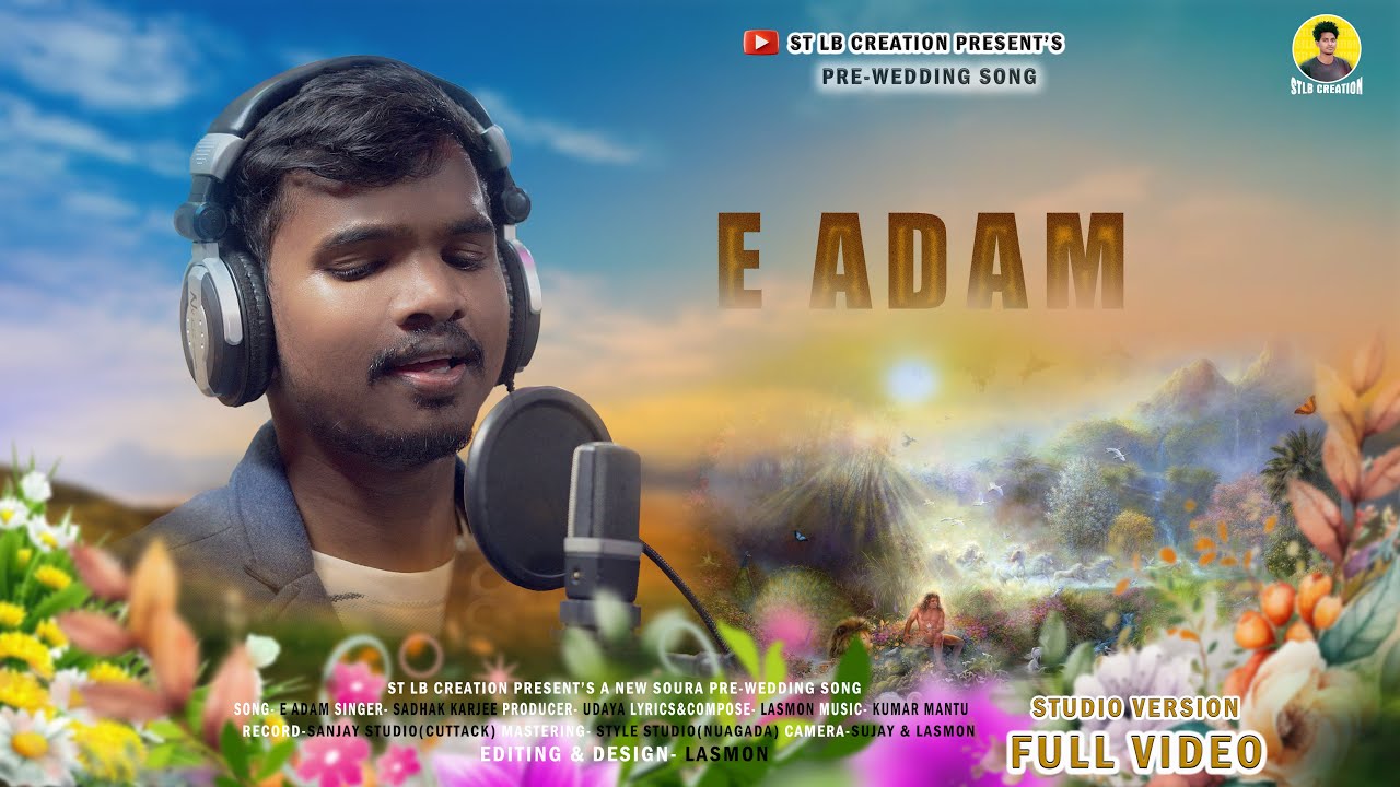 E ADAM|| NEW SOURA PRE-WEDDING SONG || SADHAK KARJEE || STUDIO VERSION #StLBcreation