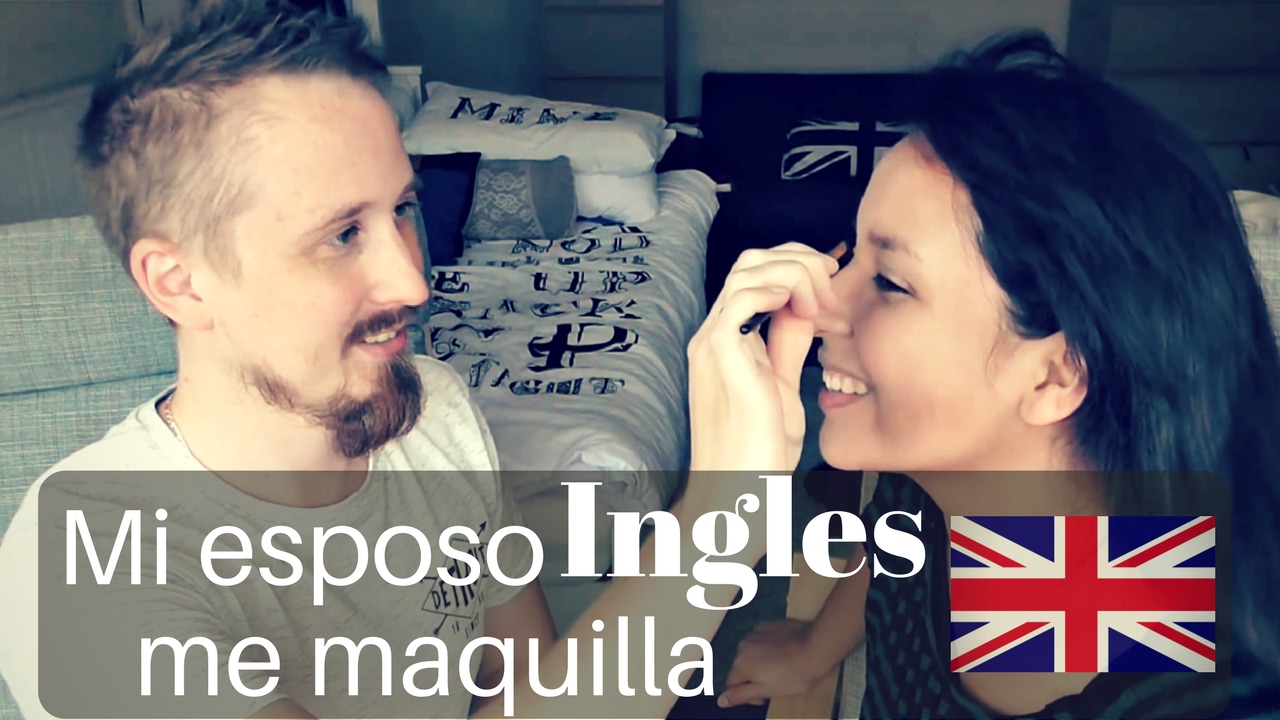 MI ESPOSO BRITANICO ME MAQUILLA | MEXICANA EN LONDRES |